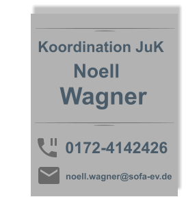 0172-4142426 noell.wagner@sofa-ev.de        Koordination JuK    Noell Wagner